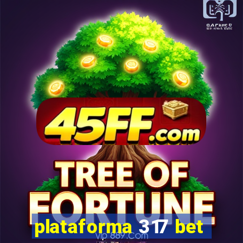 plataforma 317 bet